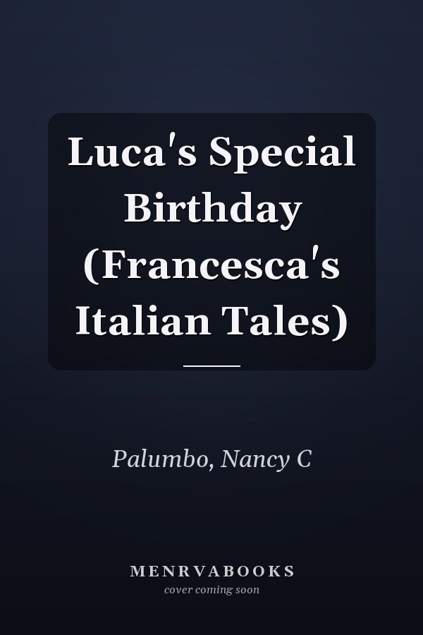 Luca's Special Birthday (Francesca's Italian Tales)