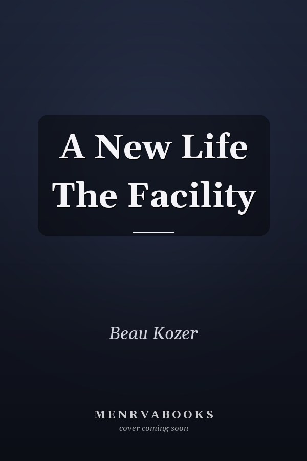 A New Life The Facility