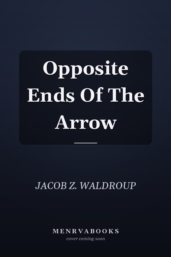Opposite Ends Of The Arrow