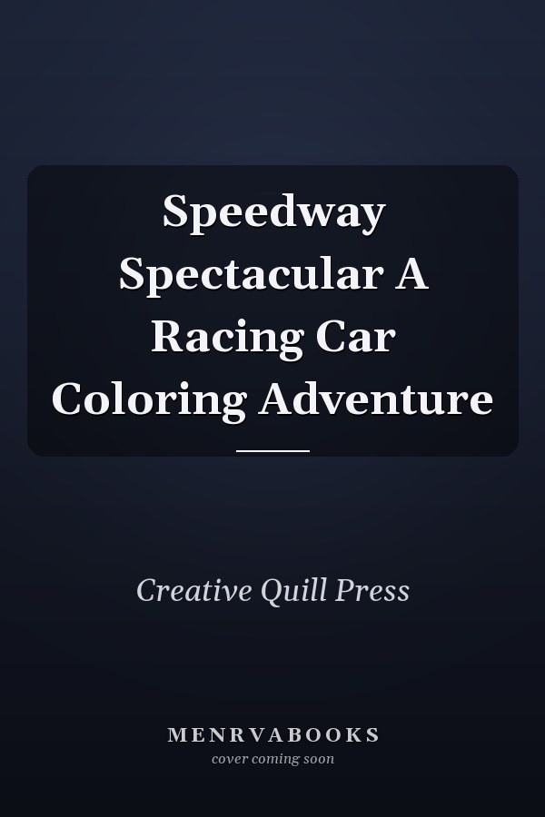 Speedway Spectacular A Racing Car Coloring Adventure