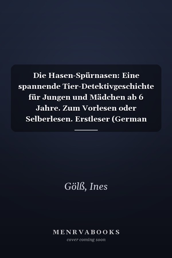 Die Hasen-Spürnasen: Eine spannende Tier-Detektivgeschichte für Jungen und Mädchen ab 6 Jahre. Zum Vorlesen oder Selberlesen. Erstleser (German Edition)