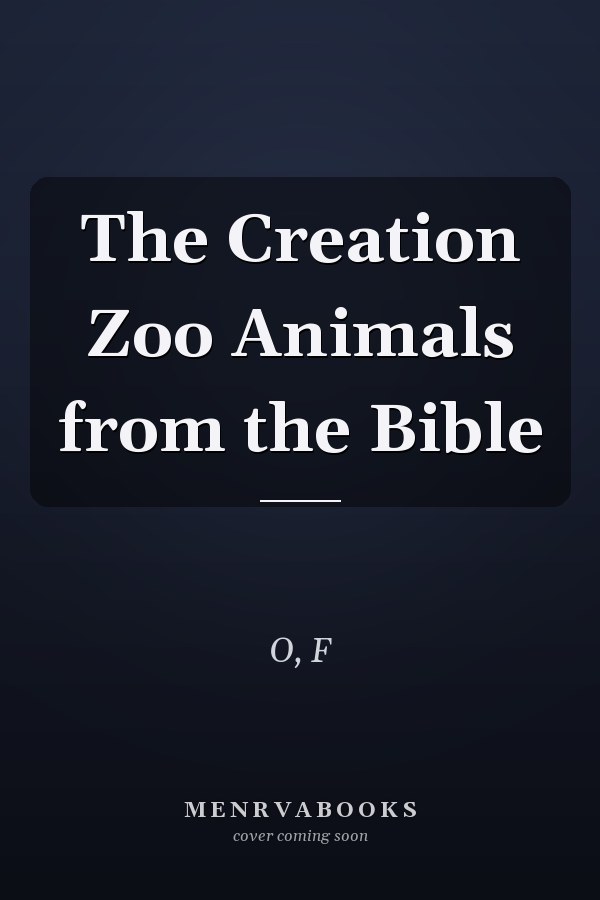 The Creation Zoo Animals from the Bible