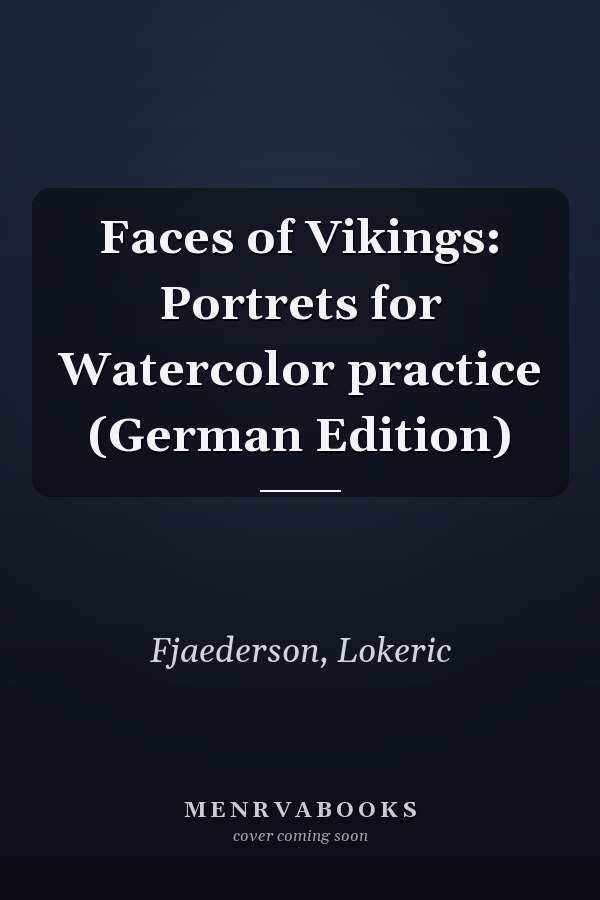 Faces of Vikings: Portrets for Watercolor practice (German Edition)