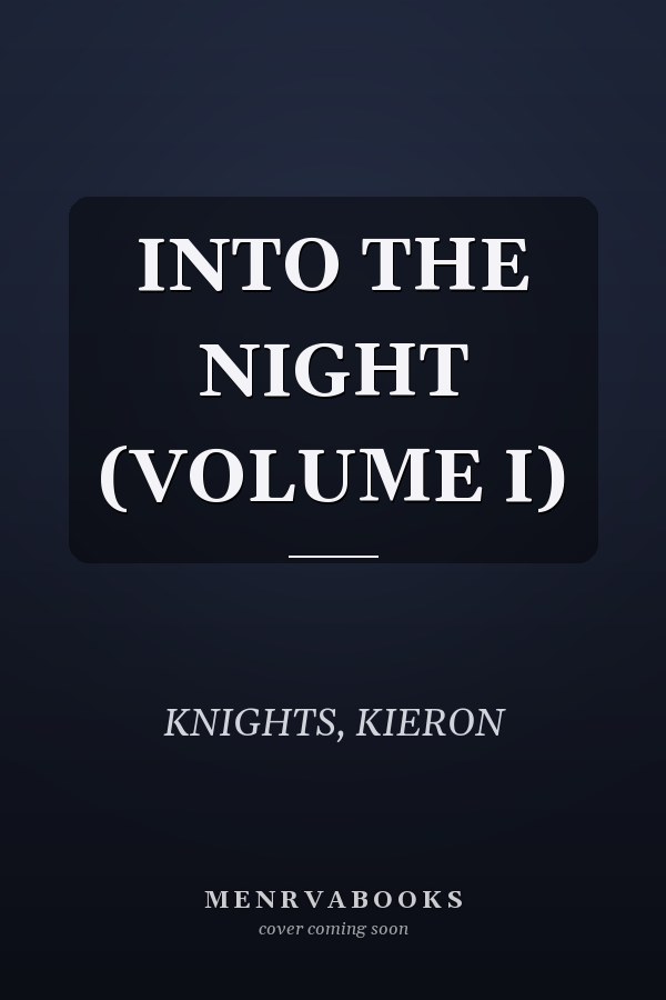 INTO THE NIGHT (VOLUME I)