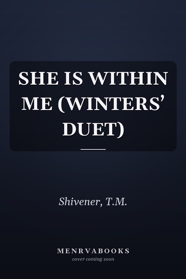 SHE IS WITHIN ME (WINTERS’ DUET)