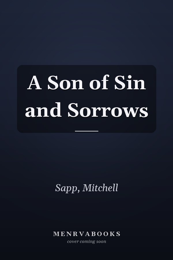 A Son of Sin and Sorrows