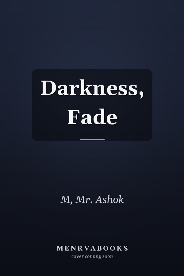 Darkness, Fade