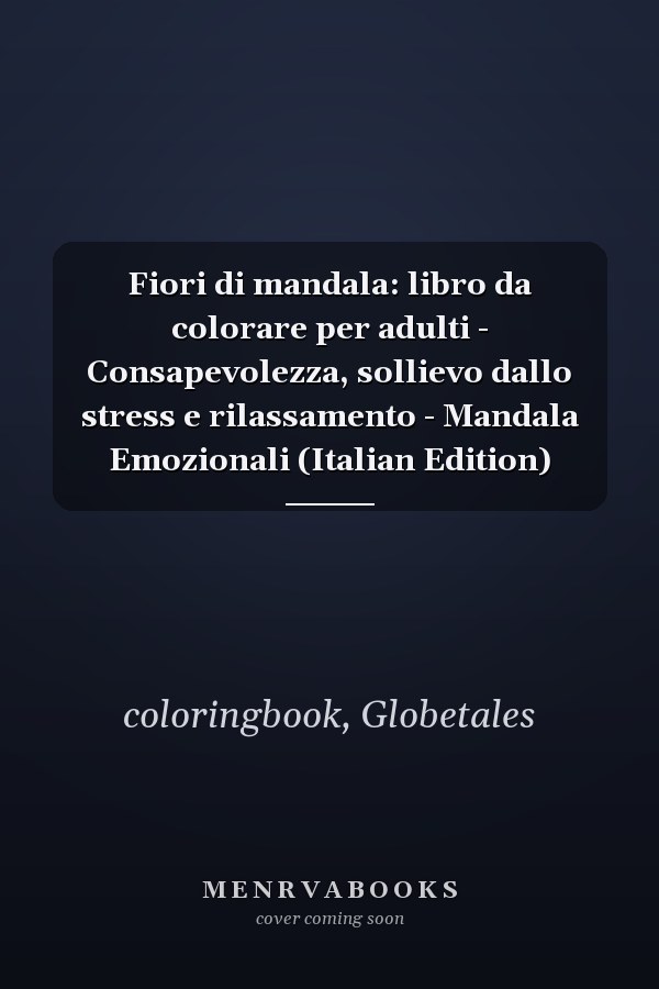 Fiori di mandala: libro da colorare per adulti - Consapevolezza, sollievo dallo stress e rilassamento - Mandala Emozionali (Italian Edition)