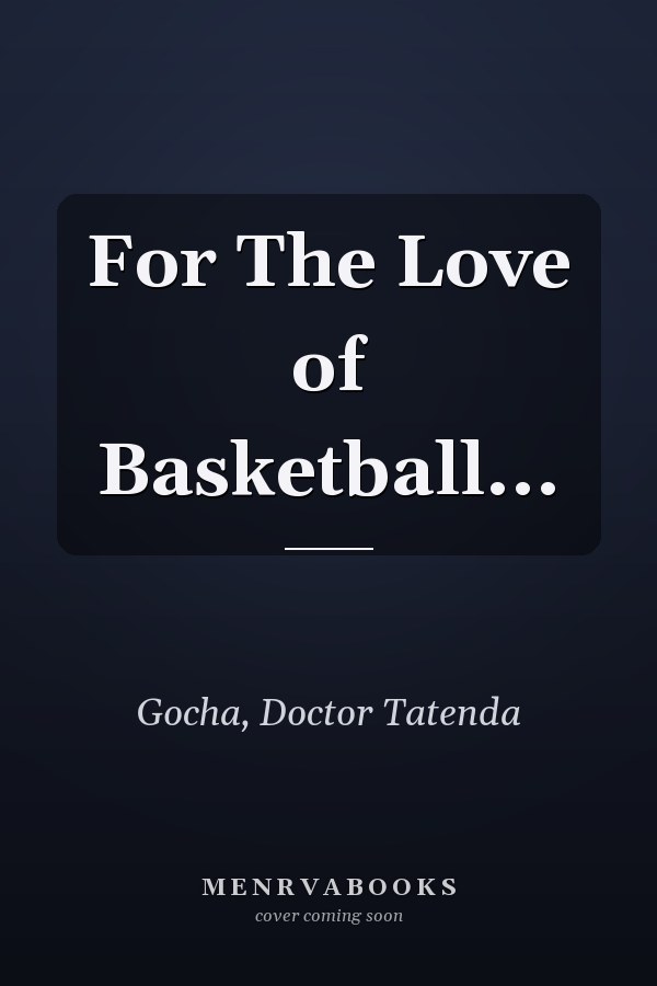 For The Love of Basketball...