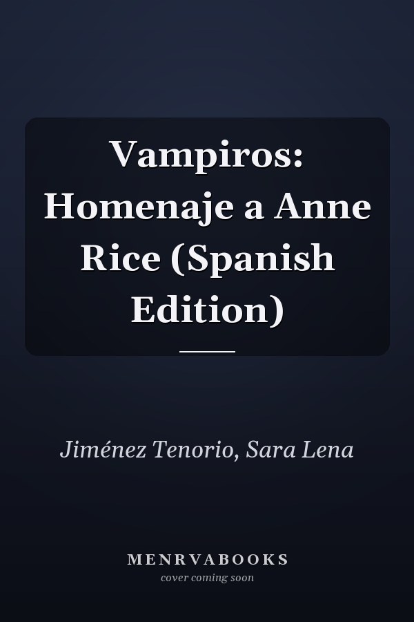 Vampiros: Homenaje a Anne Rice (Spanish Edition)