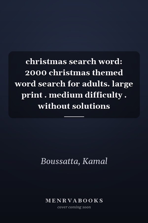 christmas search word: 2000 christmas themed word search for adults. large print . medium difficulty . without solutions
