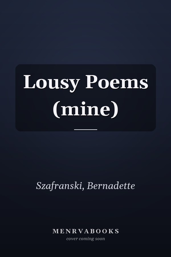 Lousy Poems (mine)