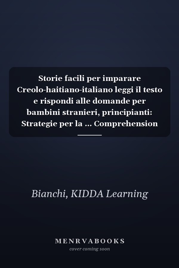 Storie facili per imparare Creolo-haitiano-italiano leggi il testo e rispondi alle domande per bambini stranieri, principianti: Strategie per la ... Comprehension Worksheets (Italian Edition)