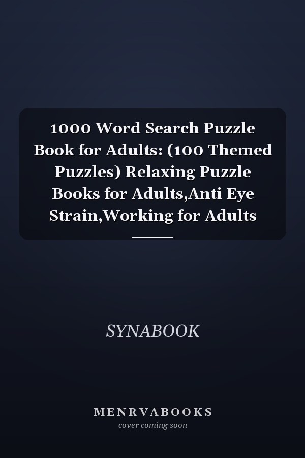 1000 Word Search Puzzle Book for Adults: (100 Themed Puzzles) Relaxing Puzzle Books for Adults,Anti Eye Strain,Working for Adults
