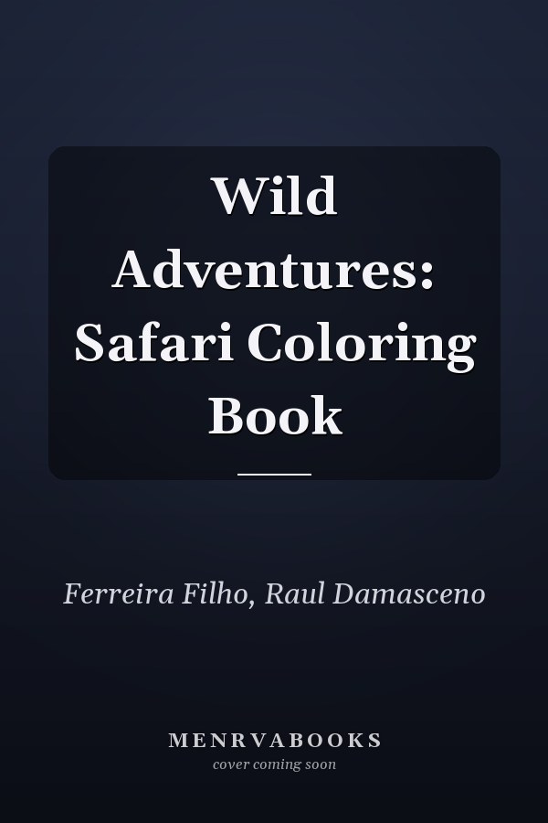 Wild Adventures: Safari Coloring Book