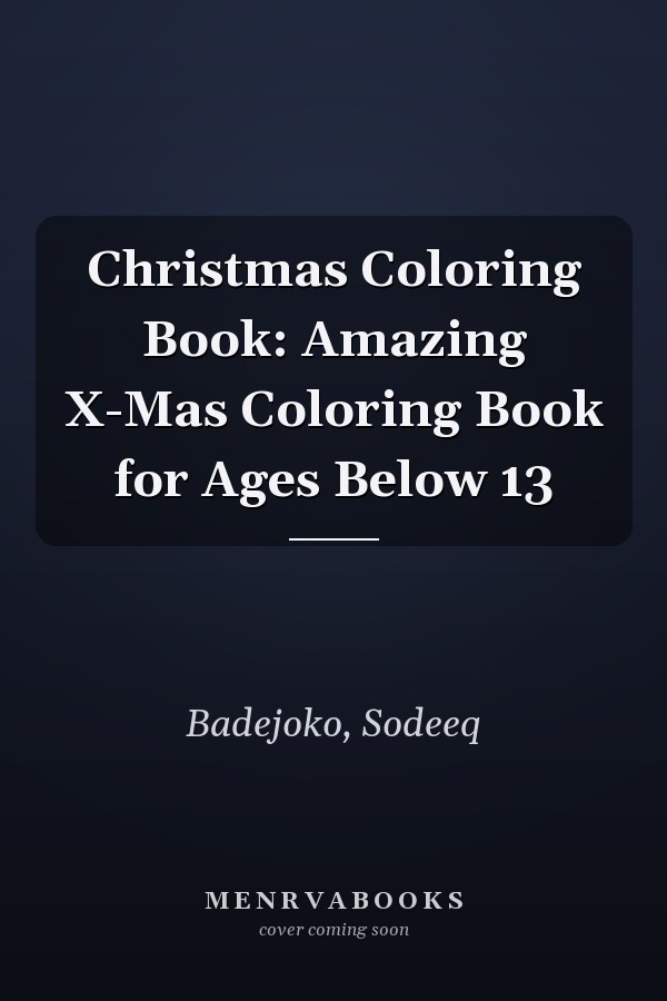 Christmas Coloring Book: Amazing X-Mas Coloring Book for Ages Below 13