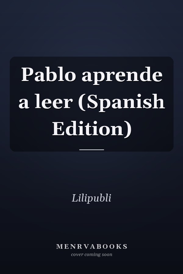 Pablo aprende a leer (Spanish Edition)