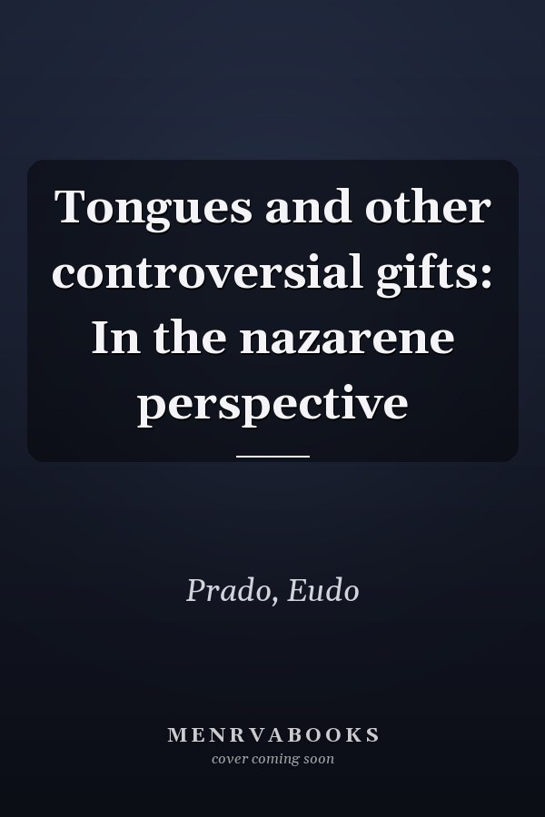 Tongues and other controversial gifts: In the nazarene perspective