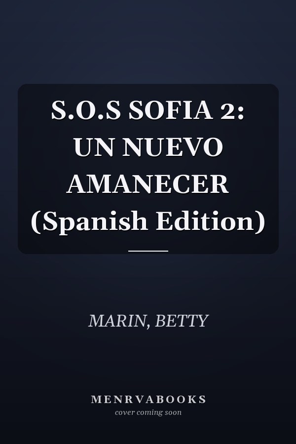 S.O.S SOFIA 2: UN NUEVO AMANECER (Spanish Edition)