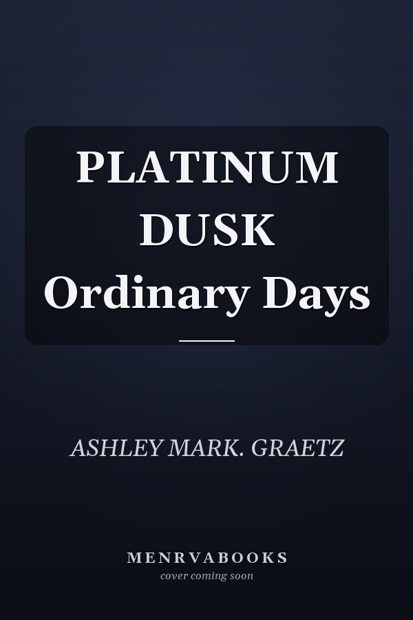 PLATINUM DUSK Ordinary Days