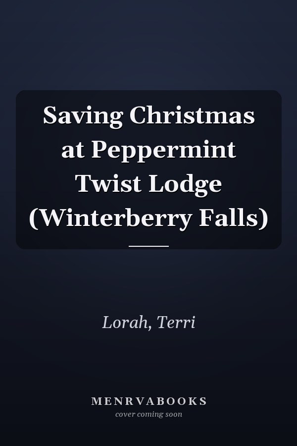 Saving Christmas at Peppermint Twist Lodge (Winterberry Falls)