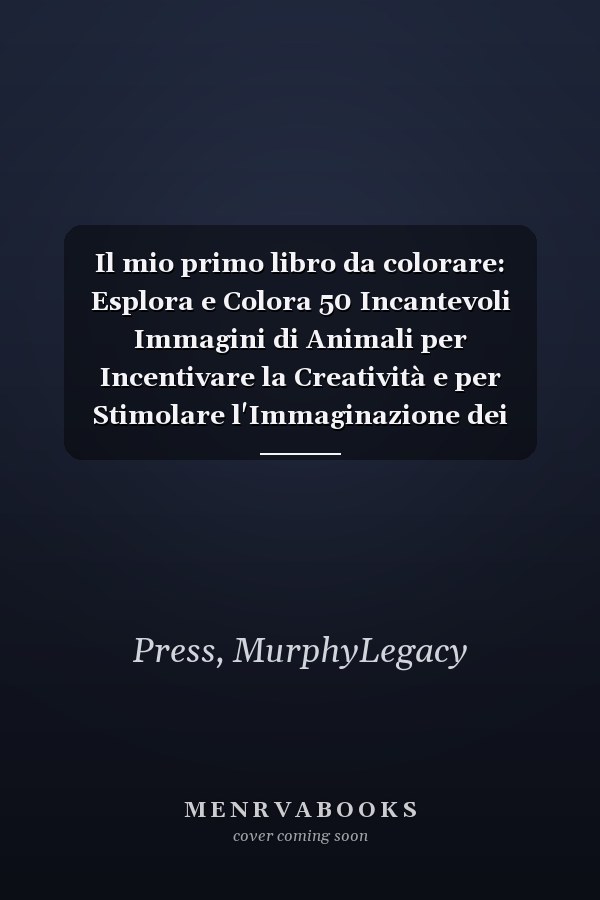 Il mio primo libro da colorare: Esplora e Colora 50 Incantevoli Immagini di Animali per Incentivare la Creatività e per Stimolare l'Immaginazione dei Bambini da 1 a 3 anni (Italian Edition)