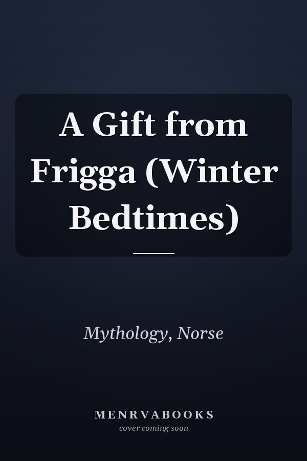 A Gift from Frigga (Winter Bedtimes)