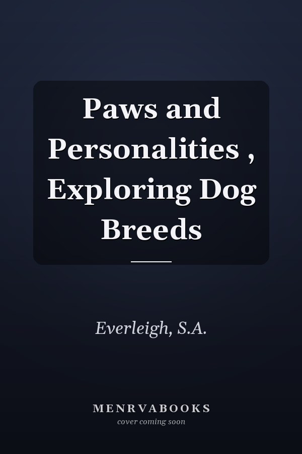 Paws and Personalities , Exploring Dog Breeds