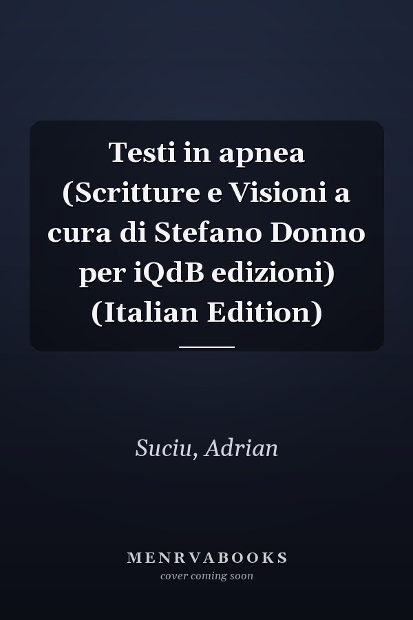 Testi in apnea (Scritture e Visioni a cura di Stefano Donno per iQdB edizioni) (Italian Edition)