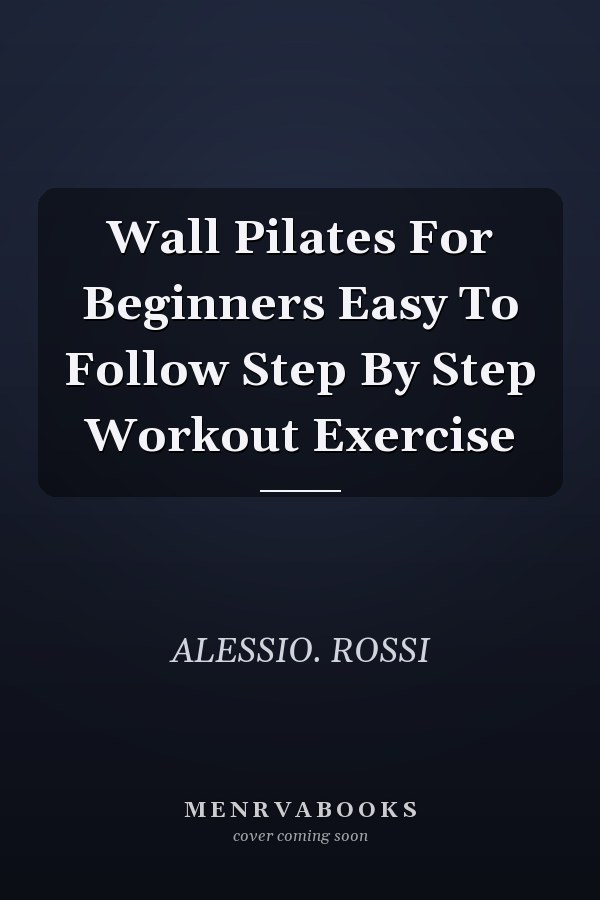 Wall Pilates For Beginners Easy To Follow Step By Step Workout Exercise