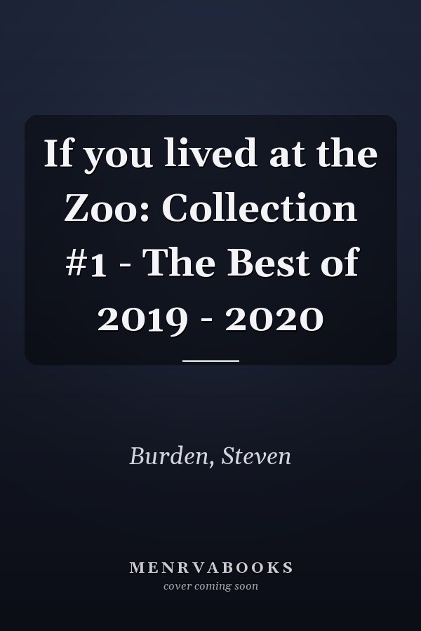 If you lived at the Zoo: Collection #1 - The Best of 2019 - 2020