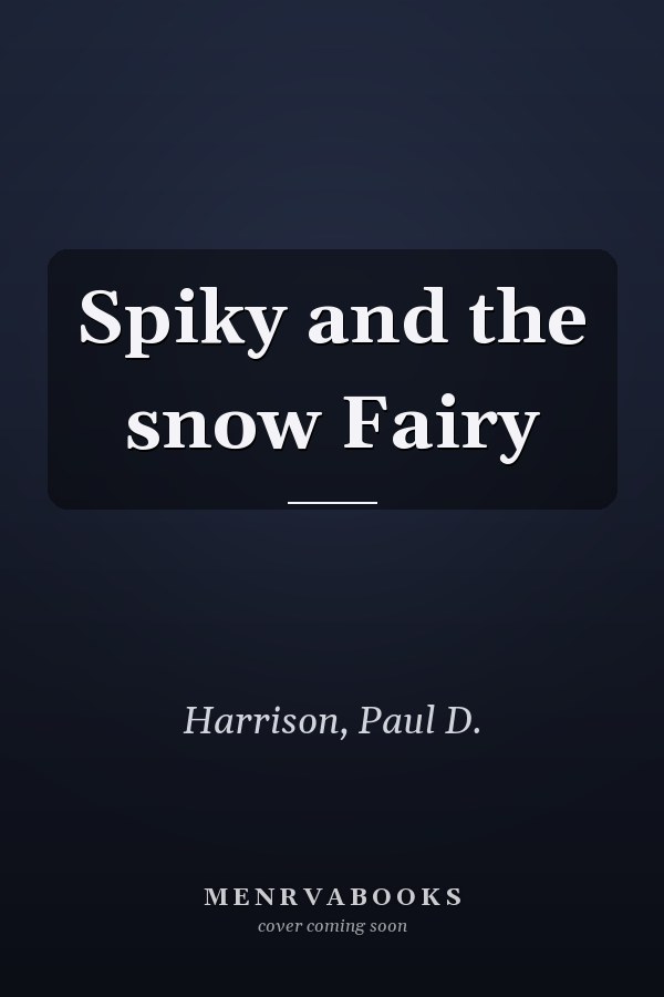 Spiky and the snow Fairy