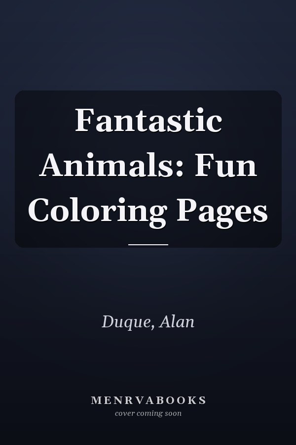 Fantastic Animals: Fun Coloring Pages
