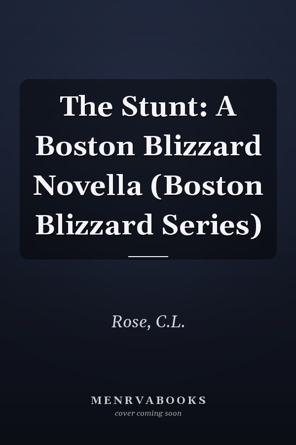 The Stunt: A Boston Blizzard Novella (Boston Blizzard Series)
