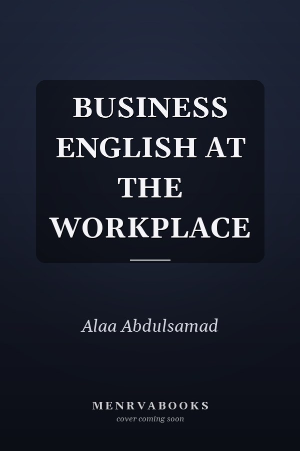 BUSINESS ENGLISH AT THE WORKPLACE