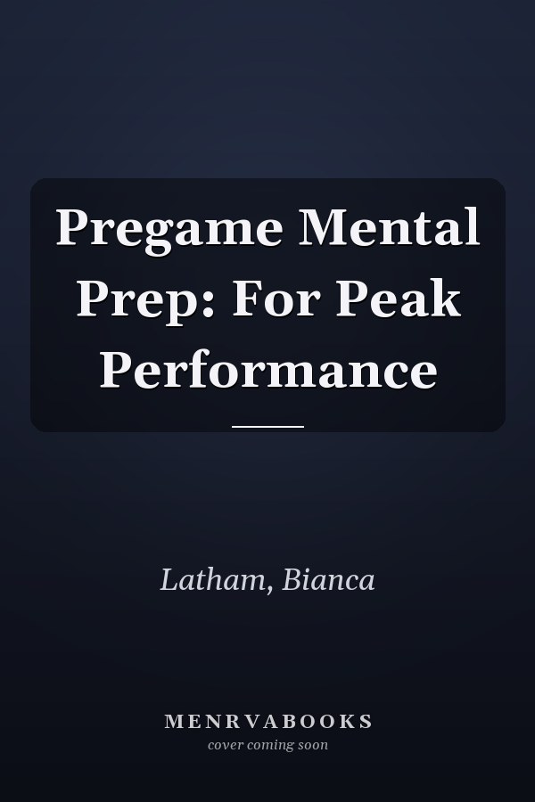 Pregame Mental Prep: For Peak Performance