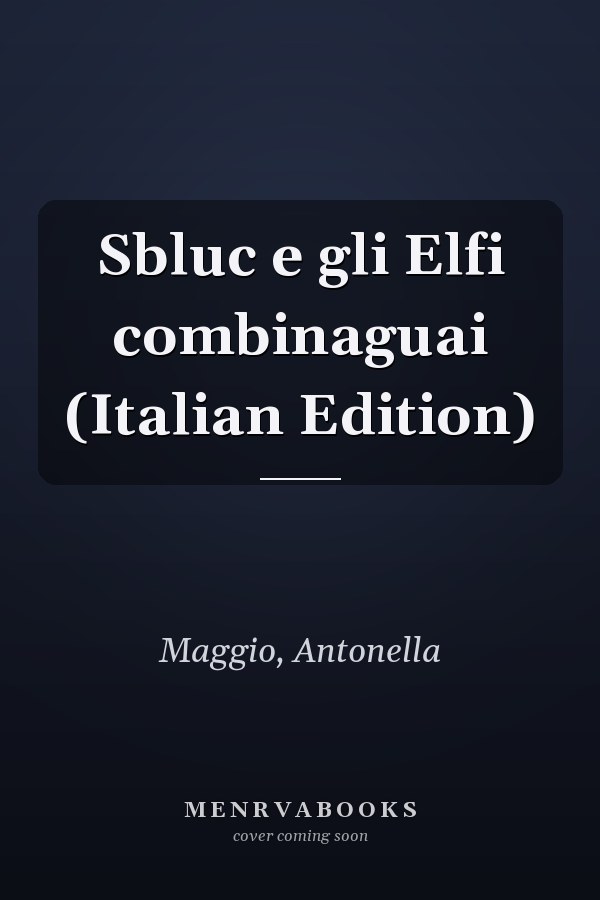 Sbluc e gli Elfi combinaguai (Italian Edition)