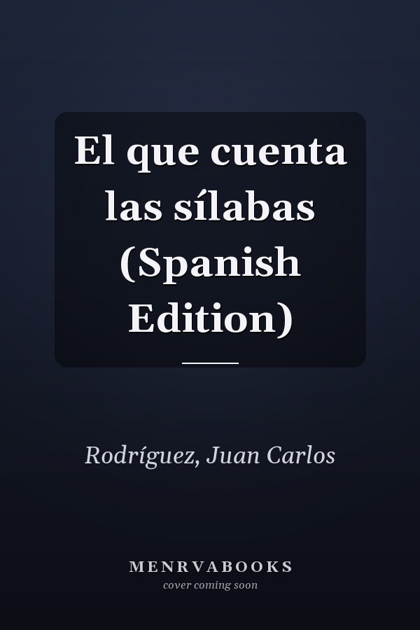 El que cuenta las sílabas (Spanish Edition)
