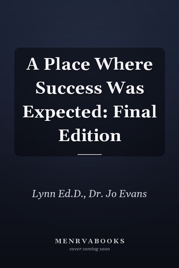 A Place Where Success Was Expected: Final Edition