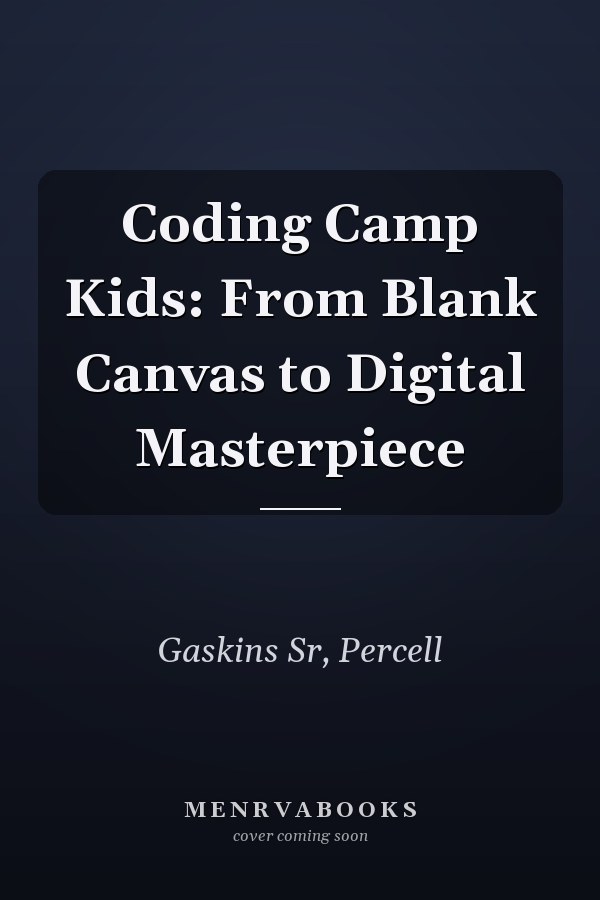 Coding Camp Kids: From Blank Canvas to Digital Masterpiece