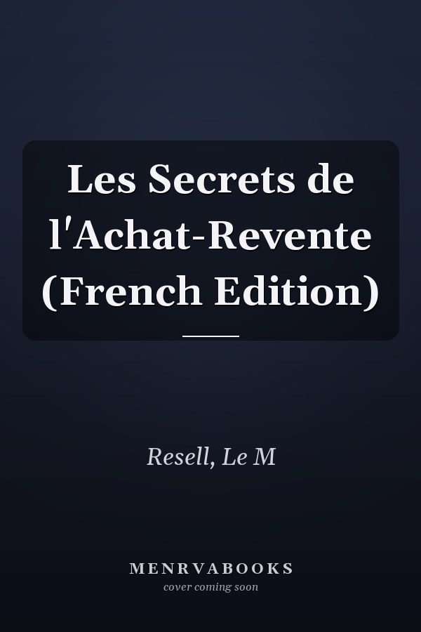 Les Secrets de l'Achat-Revente (French Edition)