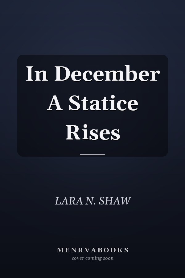 In December A Statice Rises
