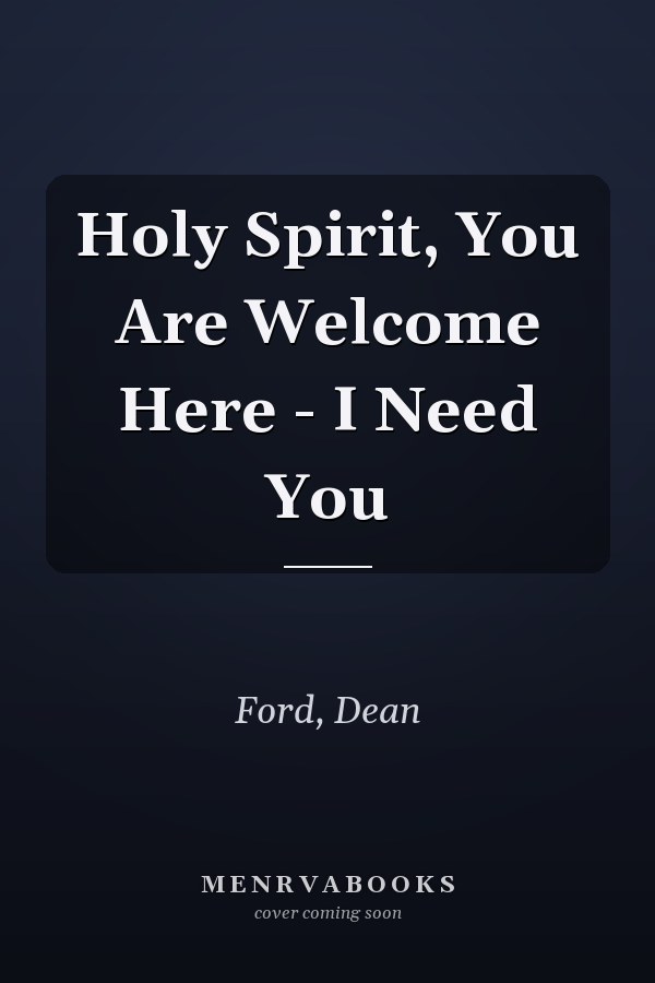 Holy Spirit, You Are Welcome Here - I Need You