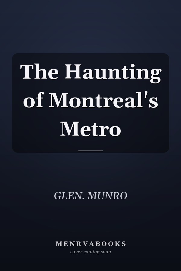 The Haunting of Montreal's Metro