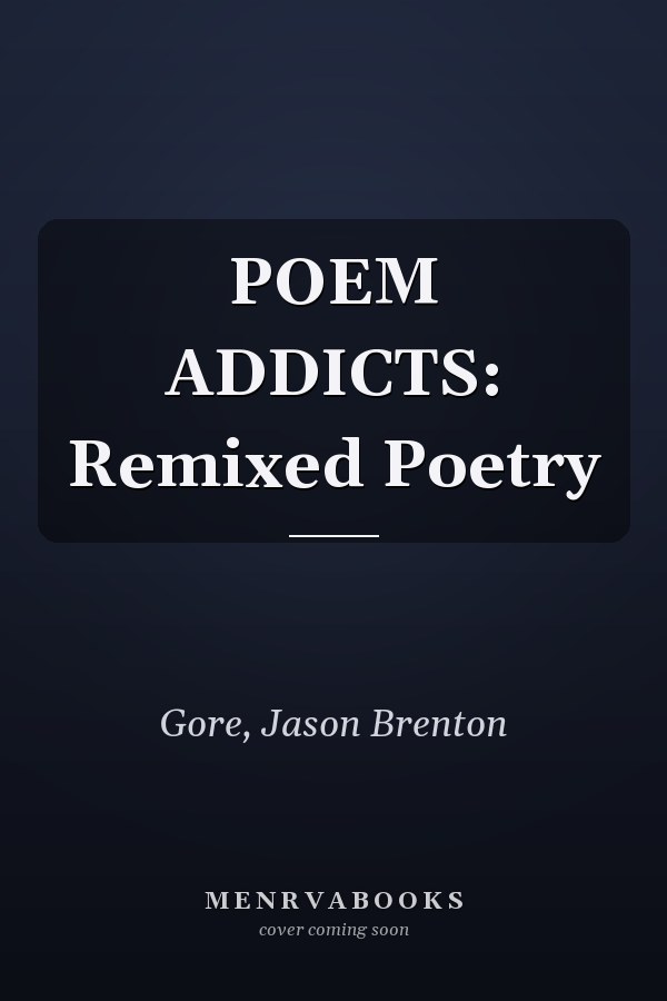 POEM ADDICTS: Remixed Poetry