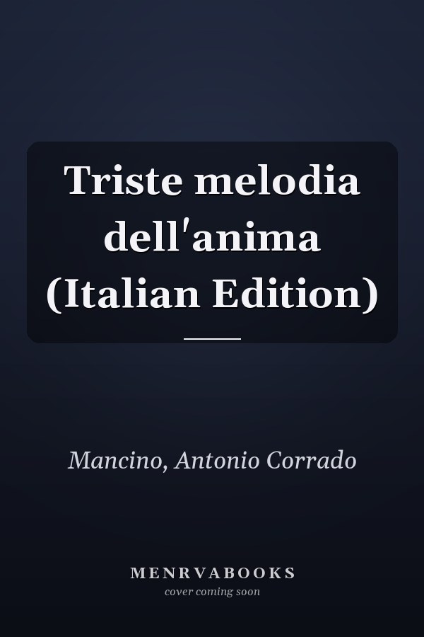 Triste melodia dell'anima (Italian Edition)