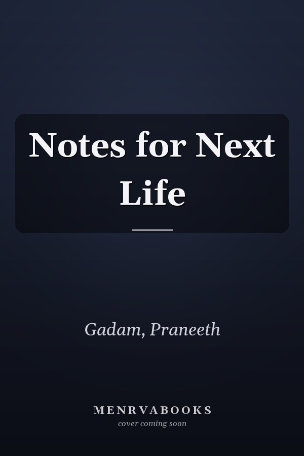 Notes for Next Life