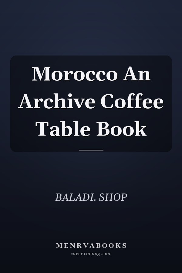 Morocco An Archive Coffee Table Book