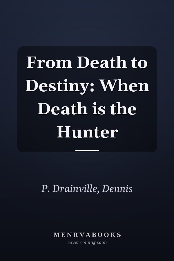 From Death to Destiny: When Death is the Hunter