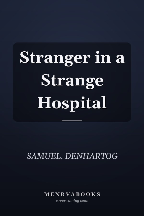 Stranger in a Strange Hospital